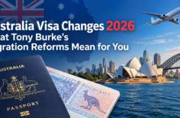 Australia Visa Changes 2026: What Tony Burke’s Migration Reforms Mean for You
